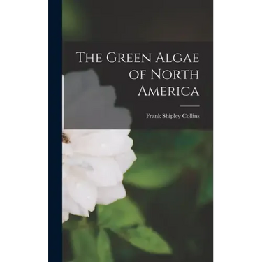 The Green Algae of North America