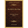 The Will-O-The-Wisp: And Other Stories (1912)