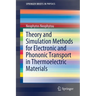 Theory and Simulation Methods for Electronic and Phononic Transport in Thermoelectric Materials