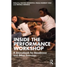 Inside the Performance Workshop: A Sourcebook for Rasaboxes and Other Exercises