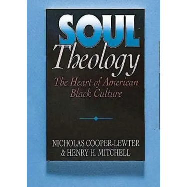 Soul Theology: The Heart of American Black Culture