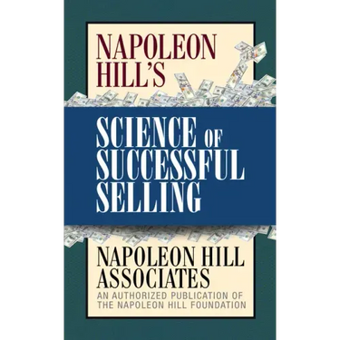 Napoleon Hill's Science of Successful Selling