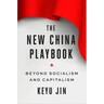 The New China Playbook: Beyond Socialism and Capitalism