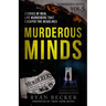 Murderous Minds Volume 5: Stories of Real Life Murderers That Escaped the Headlines