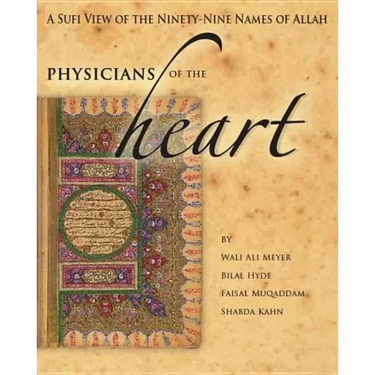 Physicians of the Heart: A Sufi View of the 99 Names of Allah