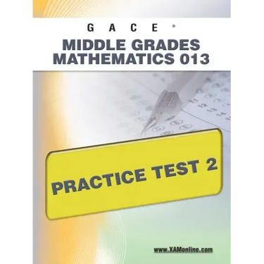 Gace Middle Grades Mathematics 013 Practice Test 2