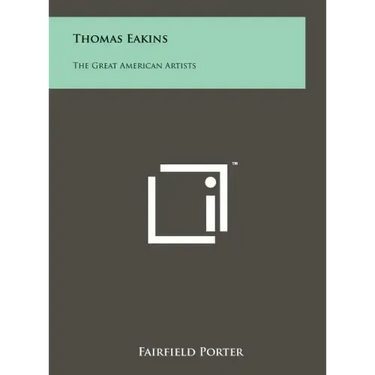 Thomas Eakins: The Great American Artists