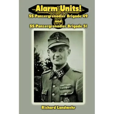 Alarm Units!: SS-Panzergrenadier Brigades 49 and 51