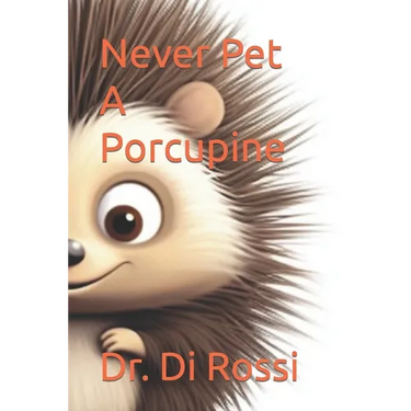 Never Pet A Porcupine