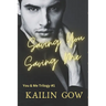 Saving You, Saving Me: You & Me Trilogy