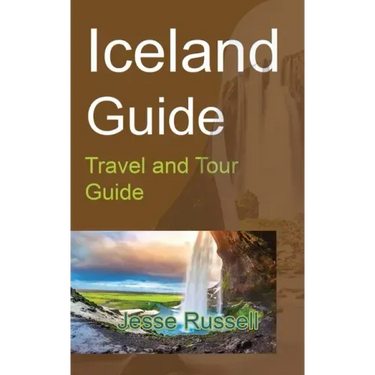 Iceland Guide: Travel and Tour Guide