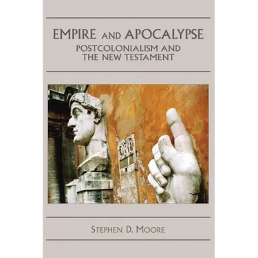Empire and Apocalypse: Postcolonialism and the New Testament
