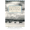 Elephant Destiny: Biography of an Endangered Species in Africa