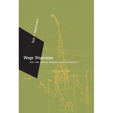 Wage Dispersion: Why Are Similar Workers Paid Differently?