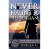 Never Haunt a Historian