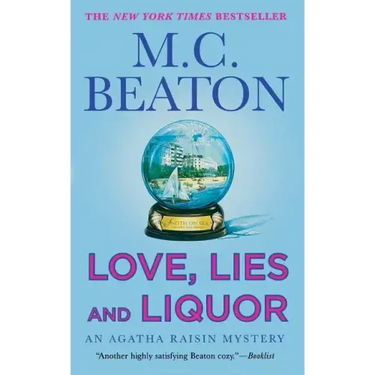 Love, Lies and Liquor: An Agatha Raisin Mystery