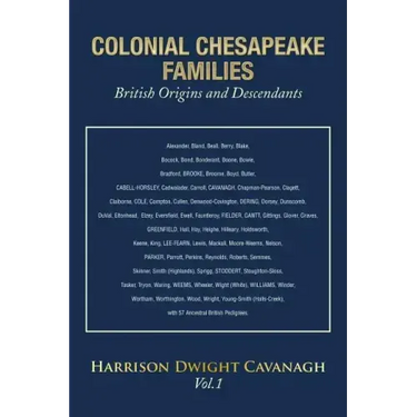 Colonial Chesapeake Families British Origins and Descendants: Vol.1