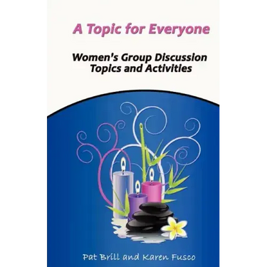 A Topic for Everyone: Women's Group Discussion Topics and Activities