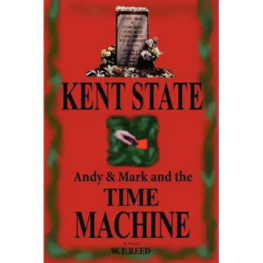 Kent State: Andy & Mark and the Time Machine