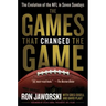 The Games That Changed the Game: The Evolution of the NFL in Seven Sundays