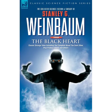 THE BLACK HEART - Classic Strange Tales Including: the Complete Novel The Dark Other, Plus Proteus Island and Others