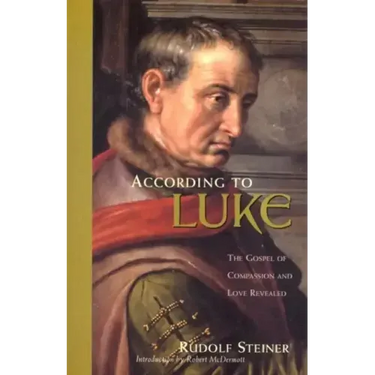 According to Luke: The Gospel of Compassion and Love Revealed (Cw 114)