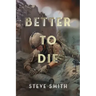 Better to Die