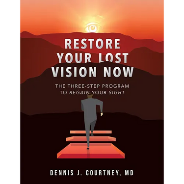 Restore Your Lost Vision: The Three-Step Program to Regain Your Sight