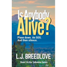 Is Anybody Alive?