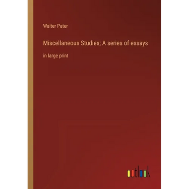 Miscellaneous Studies; A series of essays: in large print