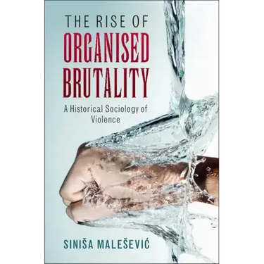 The Rise of Organised Brutality