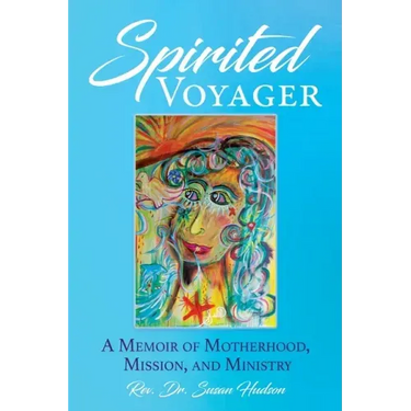 Spirited Voyager: A Memoir of Motherhood, Mission, and Ministry