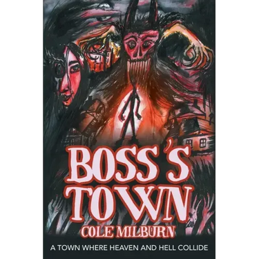 Boss's Town: A Town Where Heaven and Hell Collide