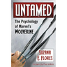 Untamed: The Psychology of Marvel's Wolverine