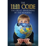 The 11: 11 Code: The Great Awakening by the Numbers