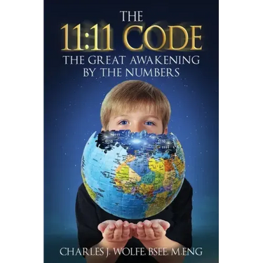The 11: 11 Code: The Great Awakening by the Numbers