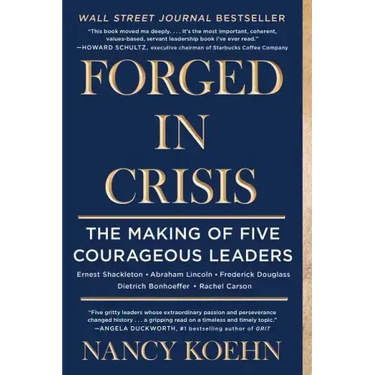 Forged in Crisis: The Making of Five Courageous Leaders