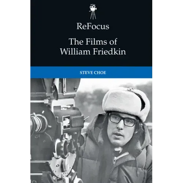 Refocus: The Films of William Friedkin