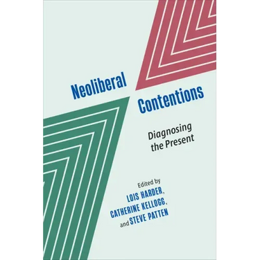 Neoliberal Contentions: Diagnosing the Present