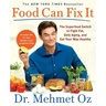 Food Can Fix It: The Superfood Switch to Fight Fat, Defy Aging, and Eat Your Way Healthy