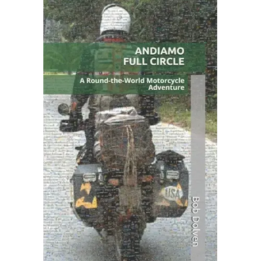Andiamo Full Circle: A Round-the-World Motorcycle Adventure