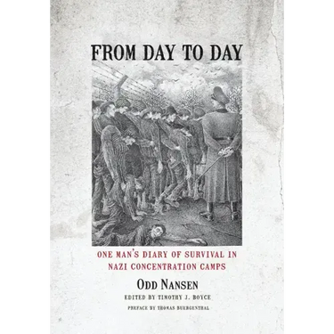 From Day to Day: One Man's Diary of Survival in Nazi Concentration Camps