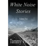 White Noise Stories - Volume Two