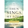 Then Sings My Soul Special Edition Softcover