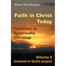 Faith in Christ today Invitation to Systematic Theology: Volume II Involved in God's project