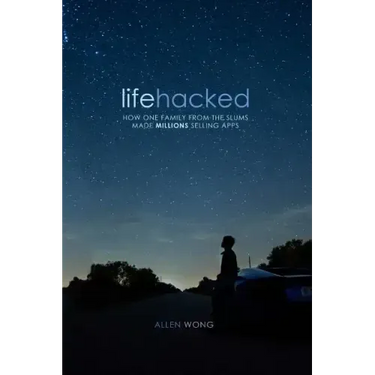 Lifehacked: How One Family from the Slums Made Millions Selling Apps