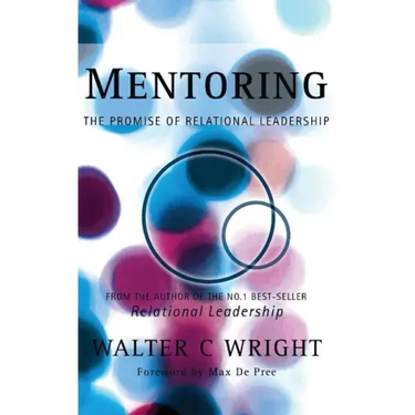 Mentoring: The Promise of Relational Leadership