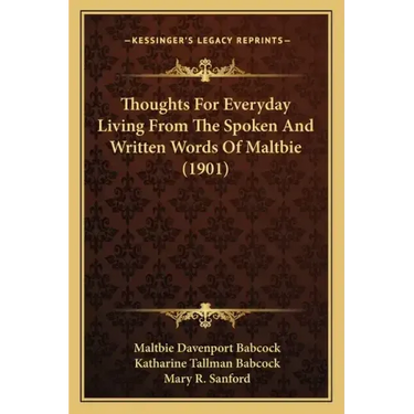 Thoughts For Everyday Living From The Spoken And Written Words Of Maltbie (1901)