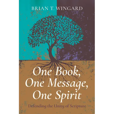 One Book, One Message, One Spirit: Defending the Unity of Scripture