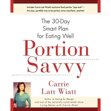 Portion Savvy: The 30-Day Smart Plan for Eating Well